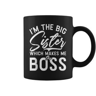 Im The Big Sister Which Makes Me The Boss Big Sister Coffee Mug | Mazezy