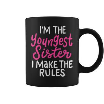Im The Youngest Sister I Make The Rules Siblings Family Coffee Mug | Mazezy
