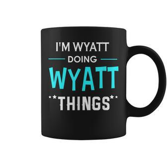 Im Wyatt Doing Wyatt Things Funny First Name Coffee Mug - Seseable