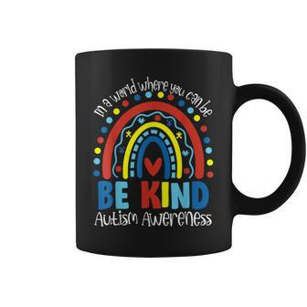 In A World Where You Can Be Anything Be Kind Autism Rainbow Coffee Mug | Mazezy