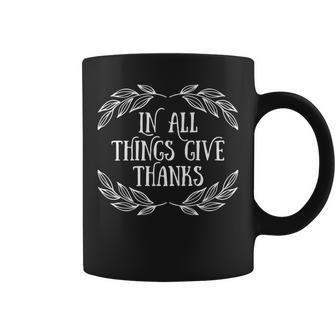 In All Things Give Thanks Fall Thanksgiving Day Coffee Mug - Seseable