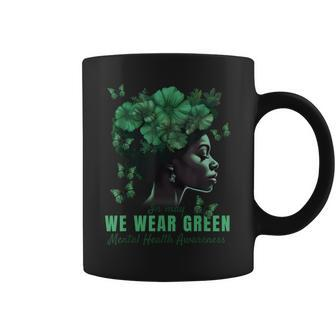 In May We Wear Green Mental Health Awareness Coffee Mug | Mazezy