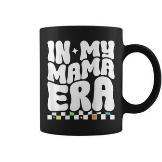 In My Mama Era Groovy Mothers Day Mom Life On Back Coffee Mug | Mazezy