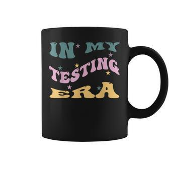 In My Testing Era Funny Testing Teacher Teaching Student Coffee Mug | Mazezy