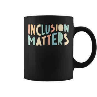 Inclusion Matters Special Education Autism Awareness Teacher Coffee Mug - Seseable