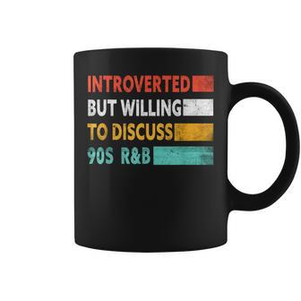 Introverted But Willing To Discuss 90S Rnb Funny 90S R&B Coffee Mug - Thegiftio UK