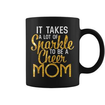It Takes A Lot Of Sparkle To Be A Cheer Mom Coffee Mug | Mazezy