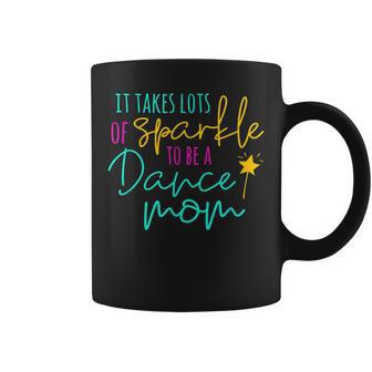 It Takes Lots Of Sparkle To Be A Dance Mom Squad Coffee Mug | Mazezy UK