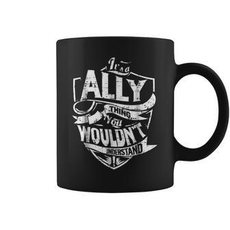 Its A Ally Thing You Wouldnt Understand Coffee Mug - Seseable