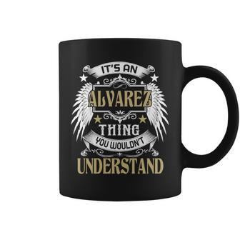 Its A Alvarez Thing You Wouldnt Understand Name Coffee Mug - Seseable