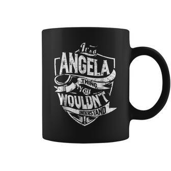 Its A Angela Thing You Wouldnt Understand Coffee Mug - Seseable