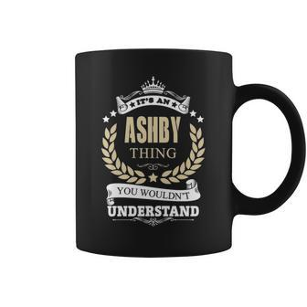 Its A Ashby Thing You Wouldnt Understand Personalized Name Gifts With Name Printed Ashby Coffee Mug - Seseable