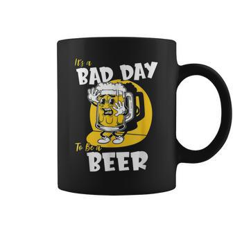 Its A Bad Day To Be A Beer Coffee Mug - Thegiftio UK