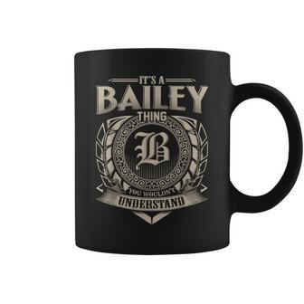 Its A Bailey Thing You Wouldnt Understand Name Vintage Coffee Mug - Seseable