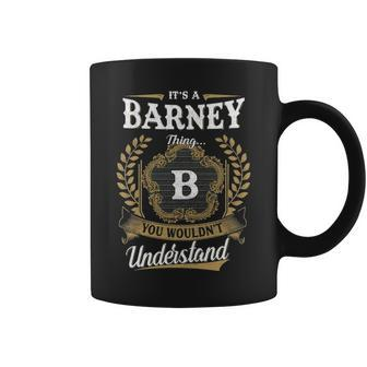 Its A Barney Thing You Wouldnt Understand Personalized Last Name Barney Family Crest Coat Of Arm Coffee Mug - Seseable