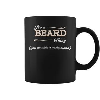 Its A Beard Thing You Wouldnt Understand Beard For Beard Coffee Mug - Seseable