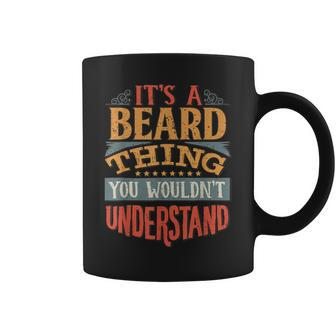Its A Beard Thing You Wouldnt Understand Coffee Mug - Seseable