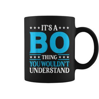 Its A Bo Thing Wouldnt Understand Personal Name Bo Coffee Mug - Seseable