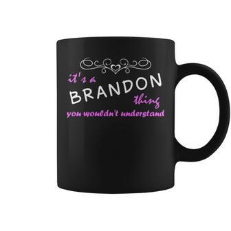 Its A Brandon Thing You Wouldnt Understand Brandon For Brandon Coffee Mug - Seseable