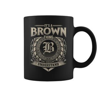 Its A Brown Thing You Wouldnt Understand Name Vintage Coffee Mug - Seseable