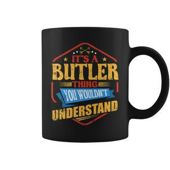 Its A Butler Thing Funny Last Name Humor Family Name Coffee Mug - Seseable