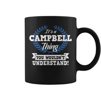Its A Campbell Thing You Wouldnt Understand Name Gift Coffee Mug - Seseable