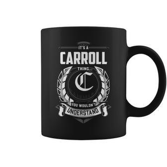 Its A Carroll Thing You Wouldnt Understand Personalized Last Name Gift For Carroll Coffee Mug - Seseable