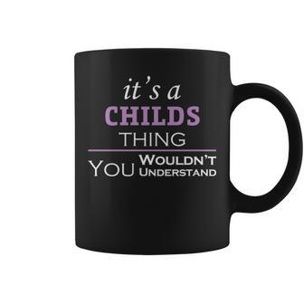 Its A Childs Thing You Wouldnt Understand Childs For Childs Coffee Mug - Seseable