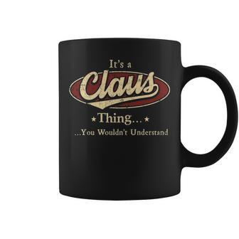 Its A Claus Thing You Wouldnt Understand Personalized Name Gifts With Name Printed Claus Coffee Mug - Seseable