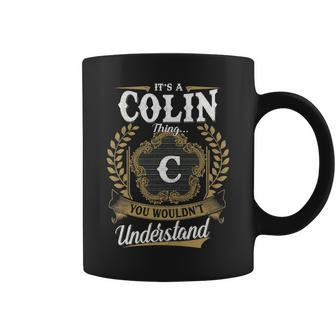 Its A Colin Thing You Wouldnt Understand Personalized Last Name Colin Family Crest Coat Of Arm Coffee Mug - Seseable