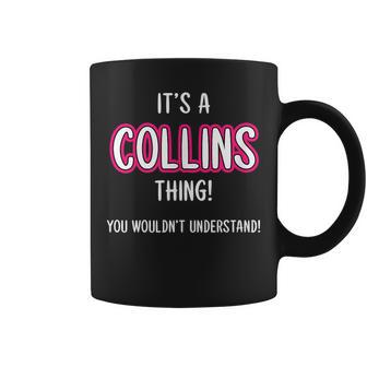 Its A Collins Thing You Wouldnt Understand Coffee Mug - Seseable