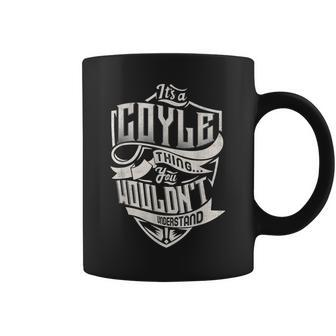 Its A Coyle Thing You Wouldnt Understand Classic Name Coffee Mug - Seseable