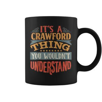 Its A Crawford Thing You Wouldnt Understand Coffee Mug - Seseable