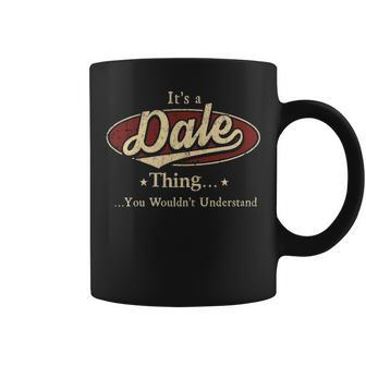 Its A Dale Thing You Wouldnt Understand Personalized Name Gifts With Name Printed Dale Coffee Mug - Seseable