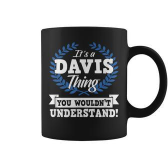 Its A Davis Thing You Wouldnt Understand Name Coffee Mug - Seseable