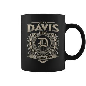 Its A Davis Thing You Wouldnt Understand Name Vintage Coffee Mug - Seseable