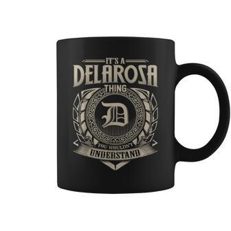 Its A Delarosa Thing You Wouldnt Understand Name Vintage Coffee Mug - Seseable