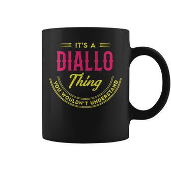 Its A Diallo Thing You Wouldnt Understand Personalized Name Gifts With Name Printed Diallo Coffee Mug - Seseable