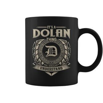 Its A Dolan Thing You Wouldnt Understand Name Vintage Coffee Mug - Seseable