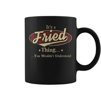 Its A Fried Thing You Wouldnt Understand Personalized Name Gifts With Name Printed Fried Coffee Mug - Seseable
