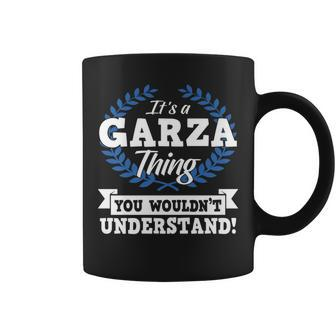 Its A Garza Thing You Wouldnt Understand Name Coffee Mug - Seseable