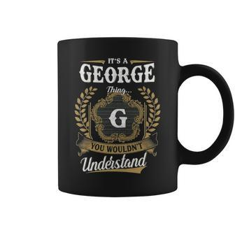 Its A George Thing You Wouldnt Understand Personalized Last Name George Family Crest Coat Of Arm Coffee Mug - Seseable