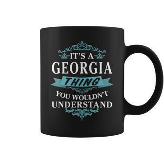 Its A Georgia Thing You Wouldnt Understand Georgia For Georgia Coffee Mug - Seseable