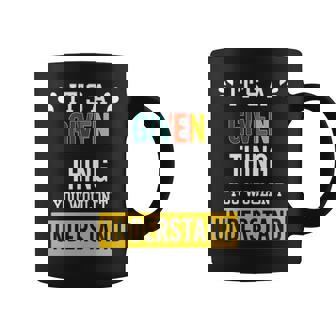 Its A Given Thing You Wouldnt Understand Given For Given Coffee Mug | Seseable UK