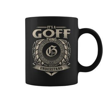 Its A Goff Thing You Wouldnt Understand Name Vintage Coffee Mug - Seseable