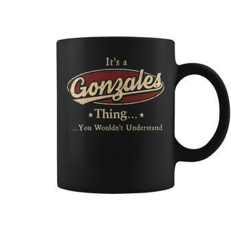 Its A Gonzales Thing You Wouldnt Understand Personalized Name Gifts With Name Printed Gonzales Coffee Mug - Seseable