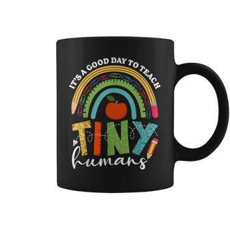 Its A Good Day To Teach Tiny Humans Teacher Teaching Coffee Mug | Mazezy