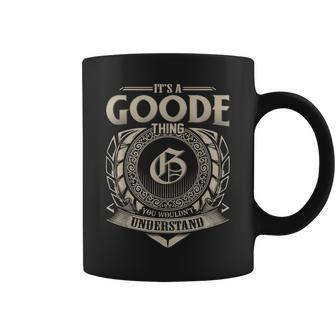 Its A Goode Thing You Wouldnt Understand Name Vintage Coffee Mug - Seseable