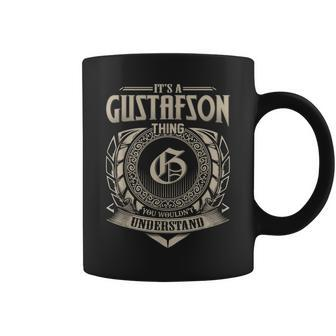 Its A Gustafson Thing You Wouldnt Understand Name Vintage Coffee Mug - Seseable