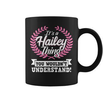 Its A Hailey Thing You Wouldnt Understand Name Coffee Mug - Seseable